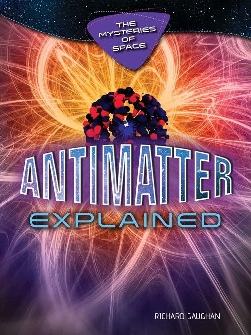 Title details for Antimatter Explained by Richard Gaughan - Available